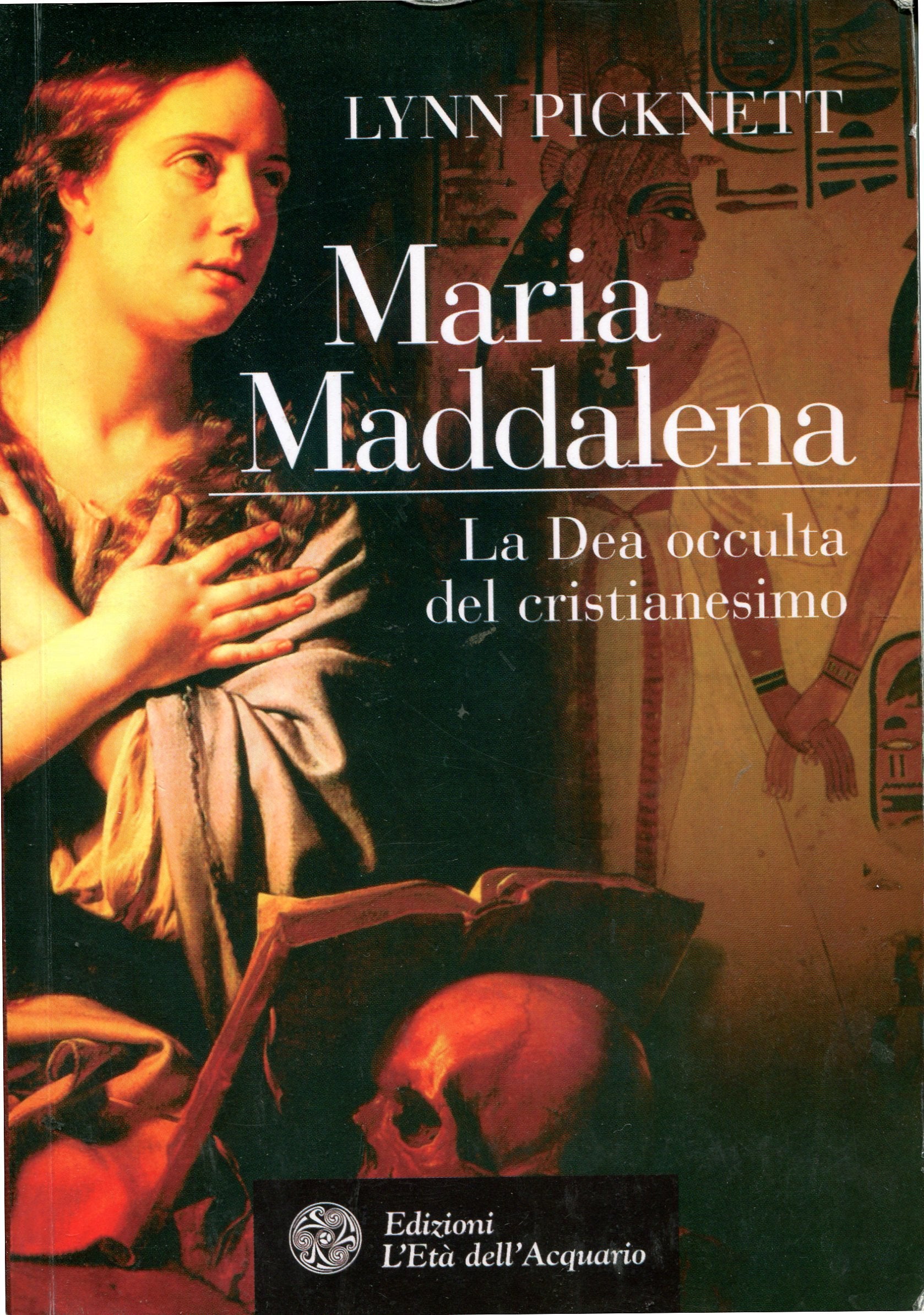 Maria Maddalena. La Dea occulta del cristianesimo book