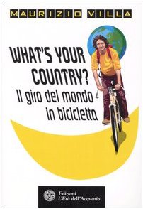 What's your country? Il giro del mondo in bicicletta Travelogues