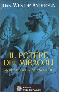 Il potere dei miracoli. Storie vere della presenza di Dio (Uomini, storia e misteri) Religion & Esotericism