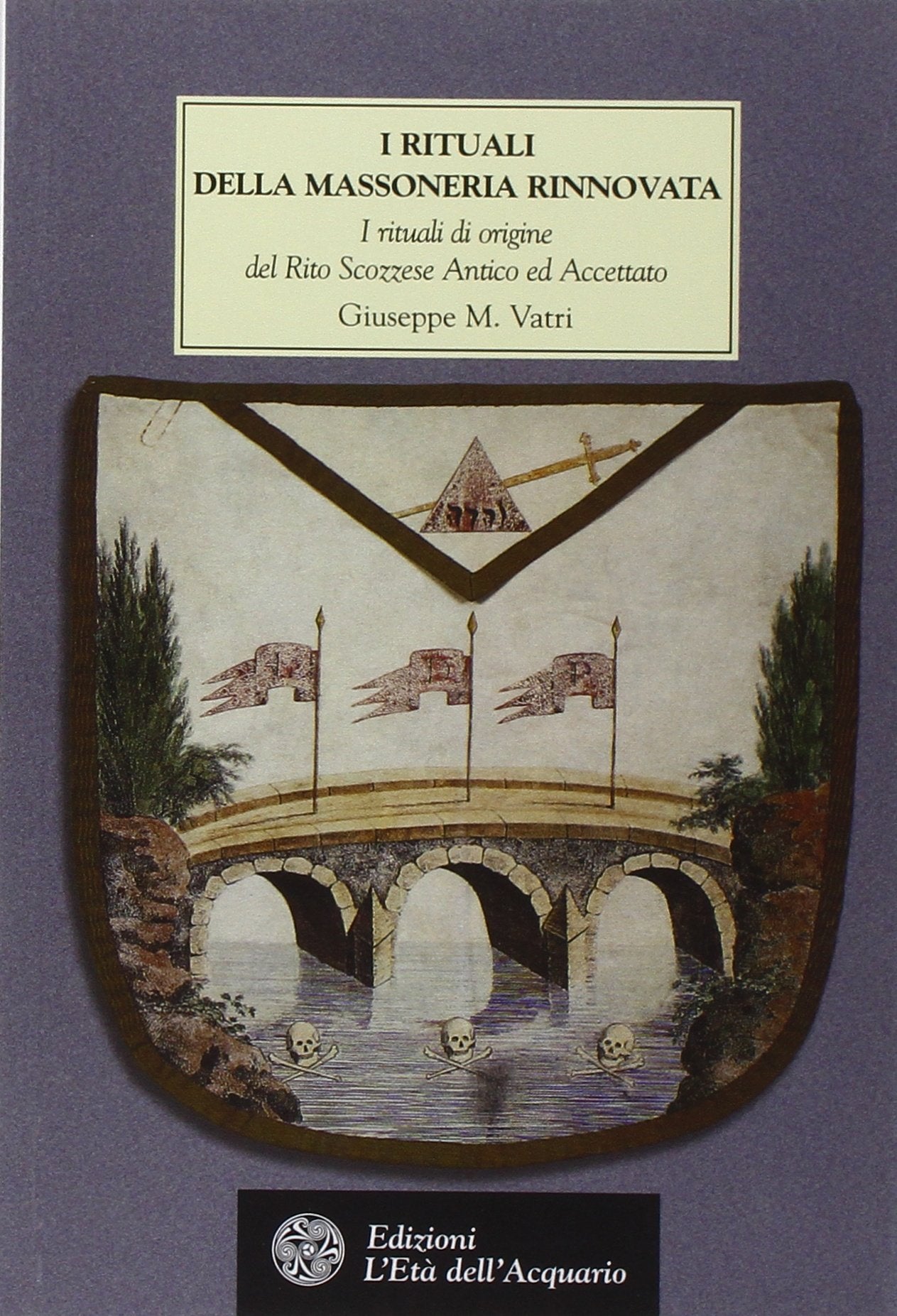 I rituali della massoneria rinnovata. I rituali di origine del Rito Scozzese Antico ed Accettato XV-XXV Grado 1760-1770 book