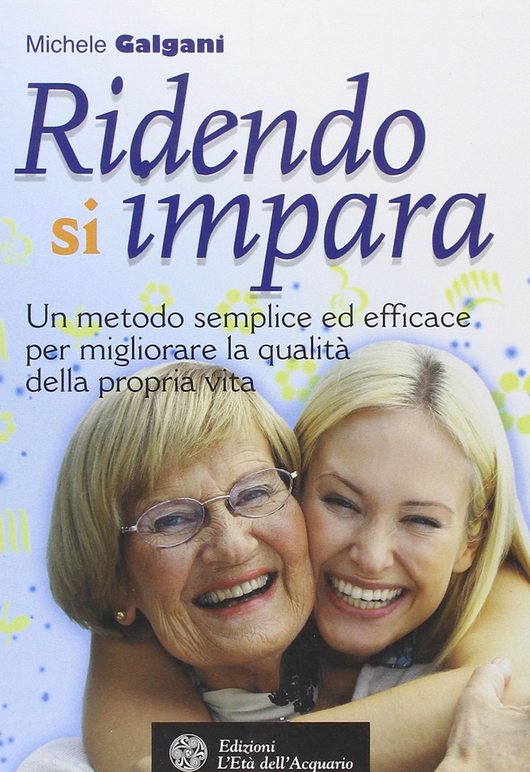 Ridendo si impara. Un metodo semplice ed efficace per migliorare la qualità della propria vita book