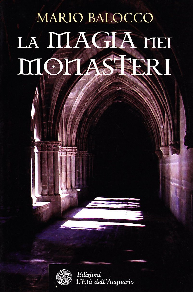 La magia dei monasteri (Uomini, storia e misteri) Religion & Esotericism