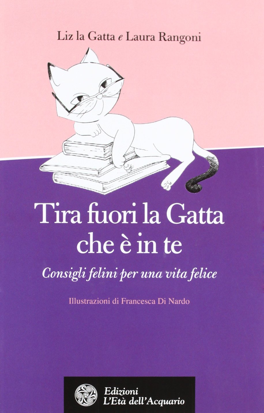 Tira fuori la gatta che è in te. Manuale di vita per donne feline (e per capirle) book