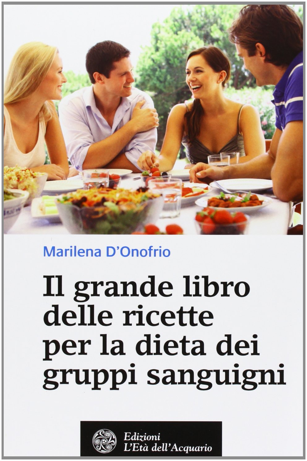 Il grande libro delle ricette per la dieta dei gruppi sanguigni (Salute&benessere) Leisure, Home & Garden