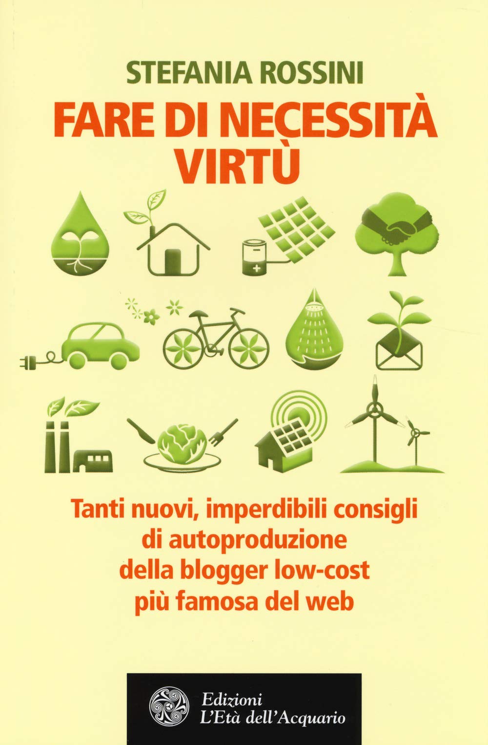 Fare di necessita virtù. Tanti nuovi, imperdibili consigli di autoproduzione della blogger low-cost più famosa del web book