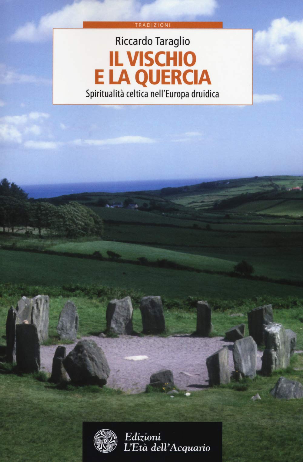 Il vischio e la quercia. Spiritualità celtica nell'Europa druidica Books