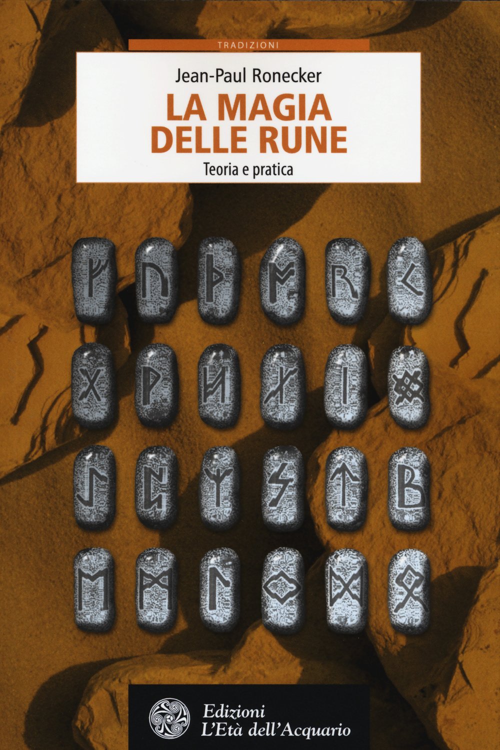 La magia delle rune. Teoria e pratica (Tradizioni) Religion & Esotericism