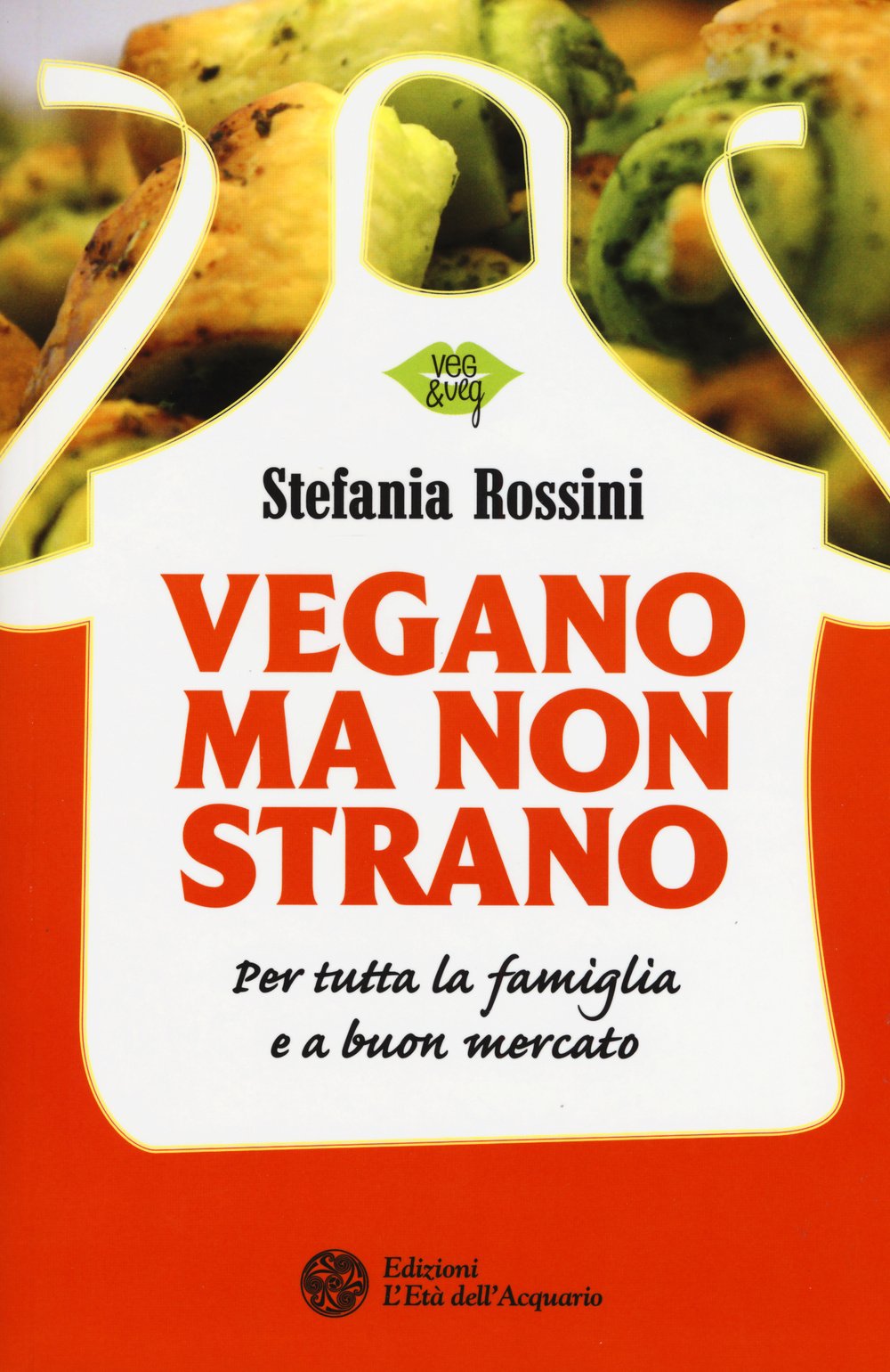 Vegano ma non strano. Per tutta la famiglia e a buon mercato Leisure, Home & Garden