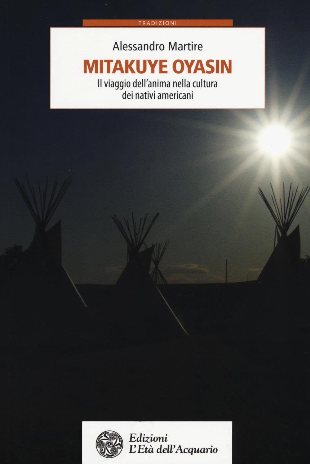Mitakuye Oyasin. Il viaggio dell'anima nellla cultura dei nativi americani book