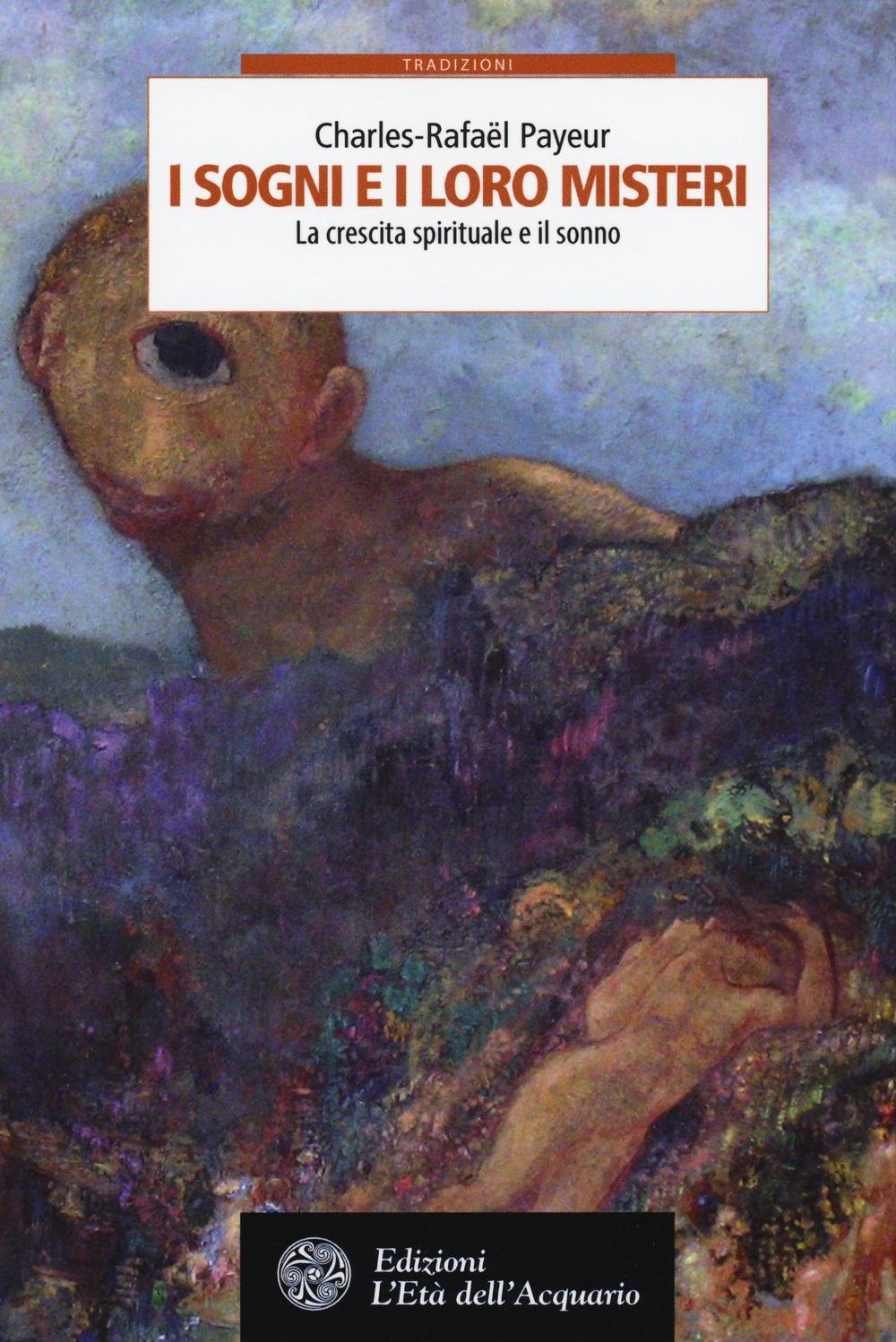 I sogni e i loro misteri. La crescita spirituale e il sonno book