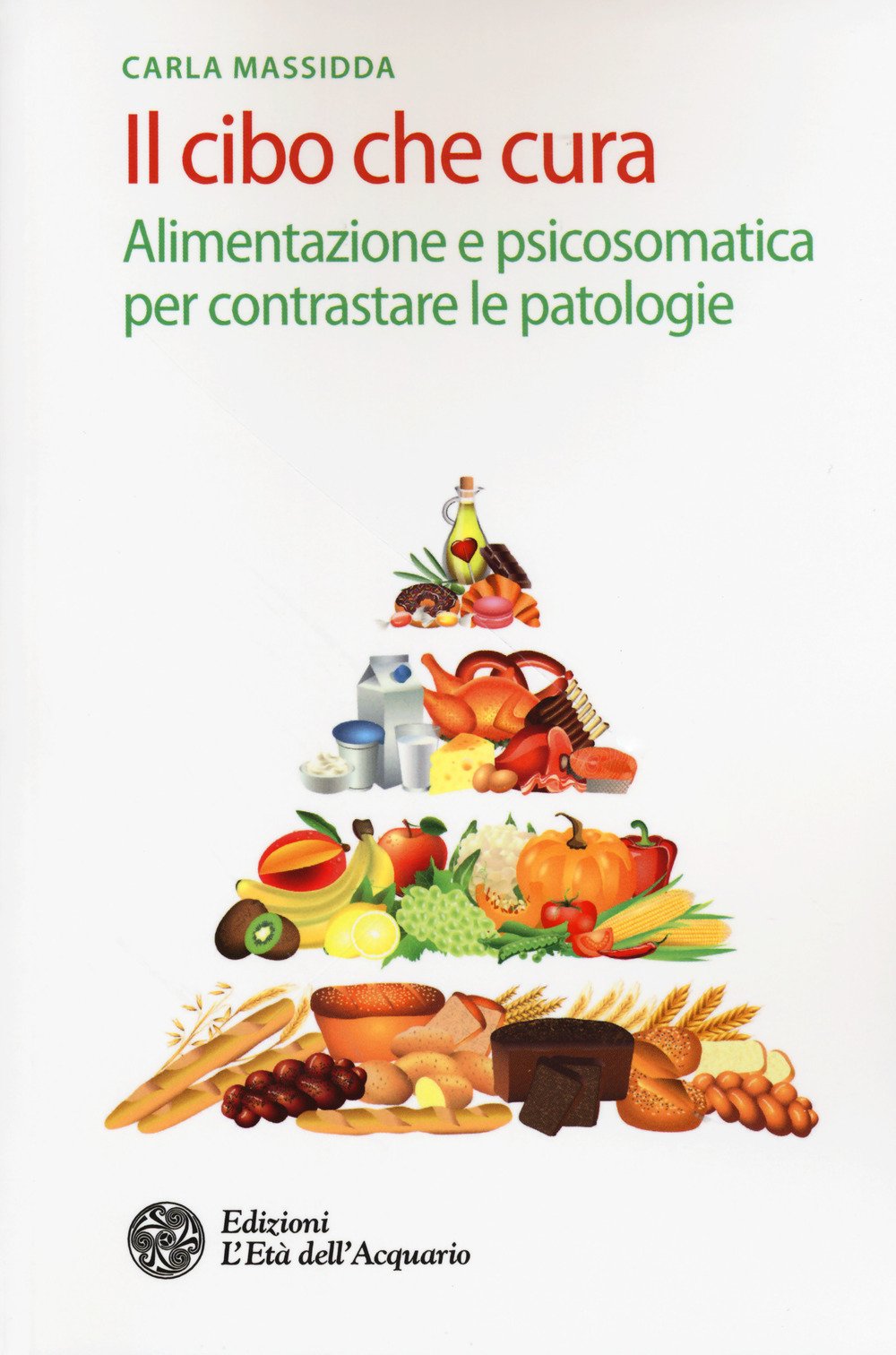 Il cibo che cura. Alimentazione e psicosomatica per contrastare le patologie book
