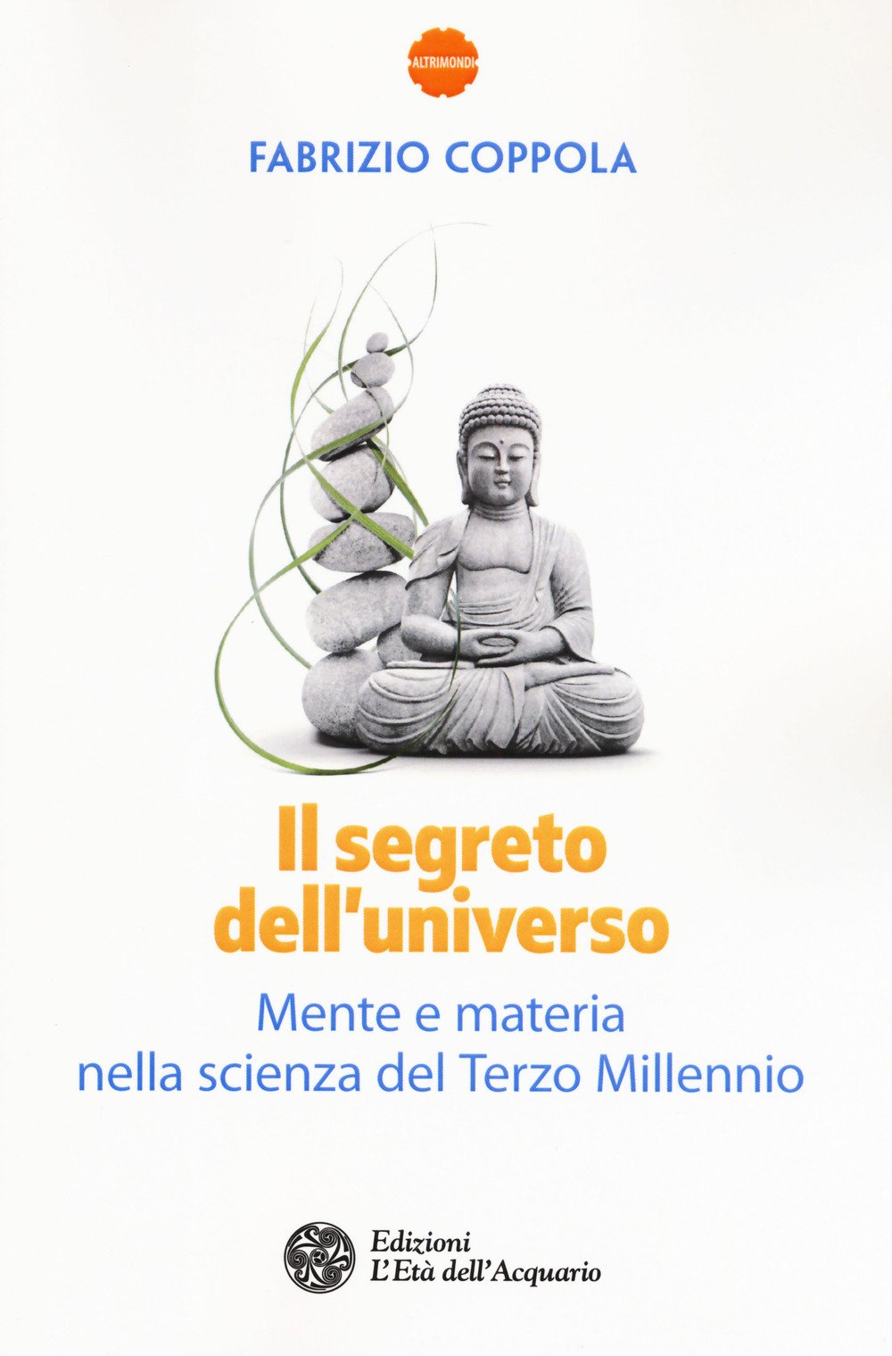 Il segreto dell'universo. Mente e materia nella scienza del terzo millennio book