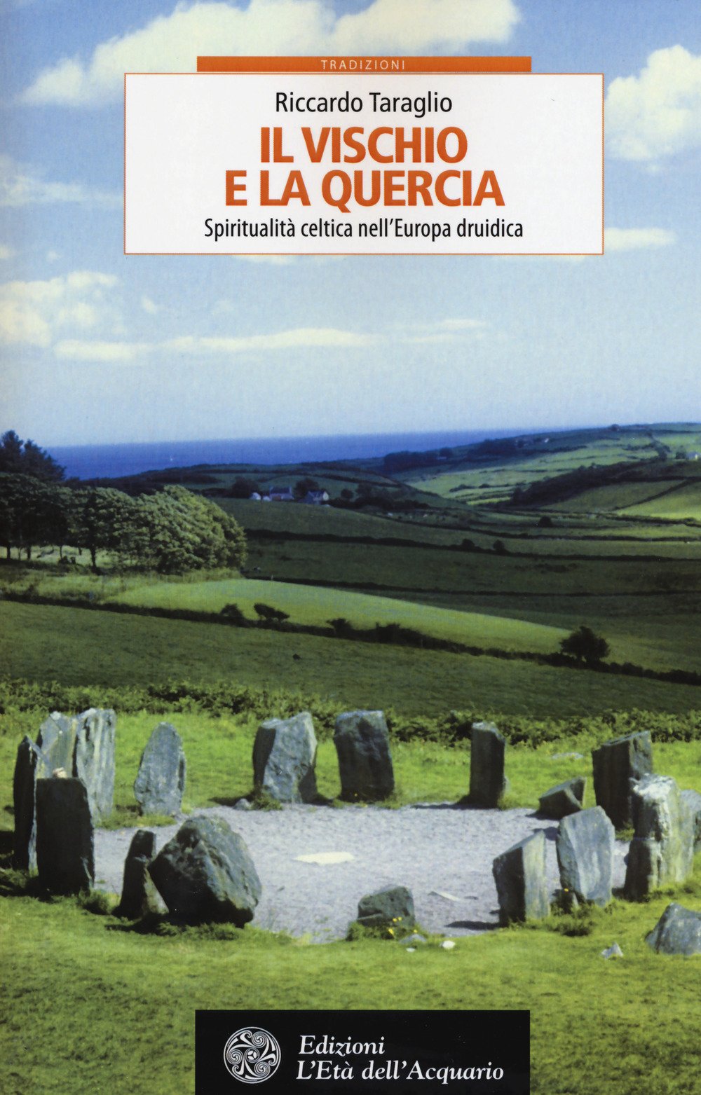 Il vischio e la quercia. Spiritualità celtica nell'Europa druidica book