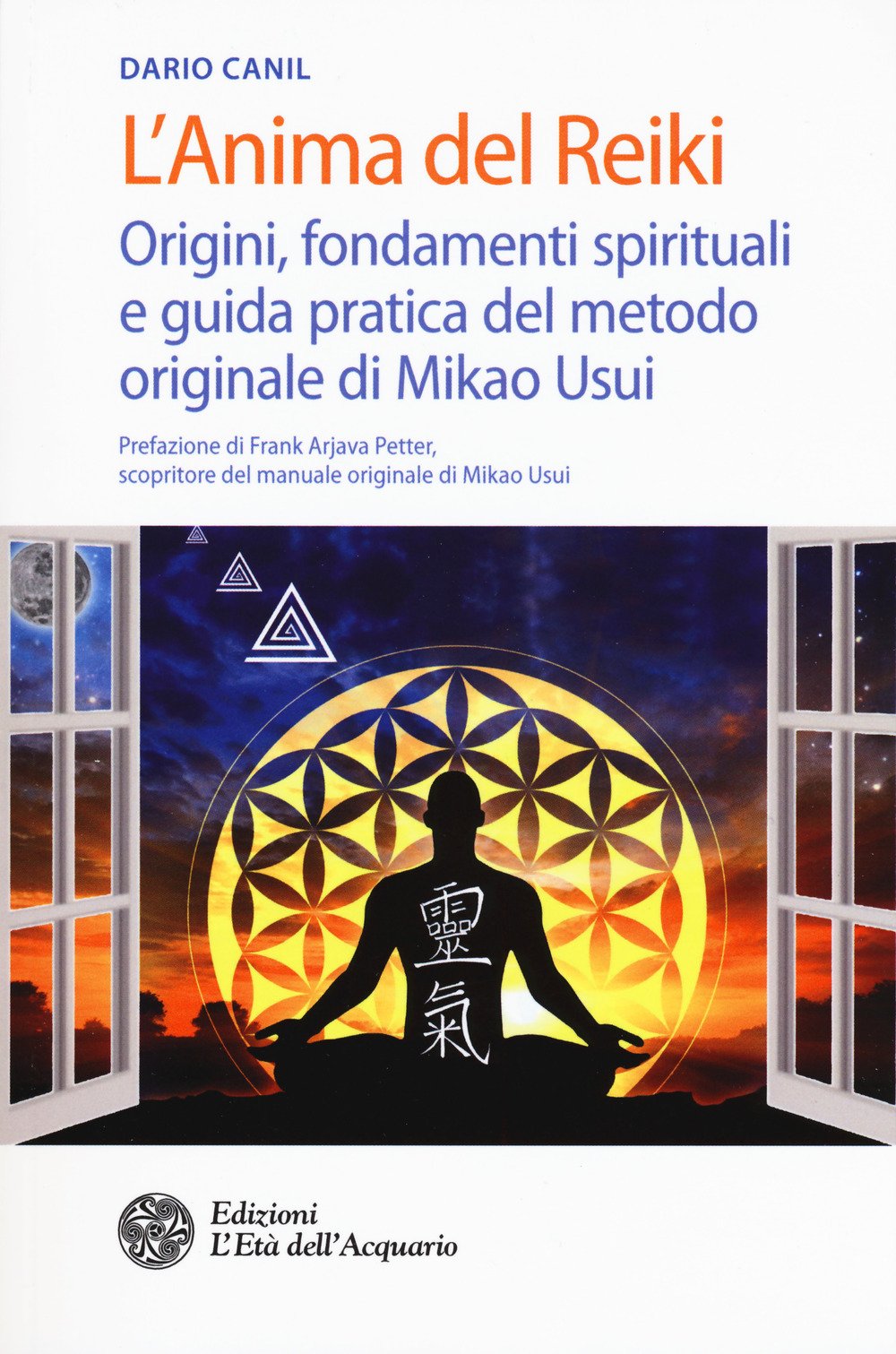 L' anima del reiki. Origini, fondamenti spirituali e guida pratica del metodo originale di Mikao Usui Religion & Esotericism