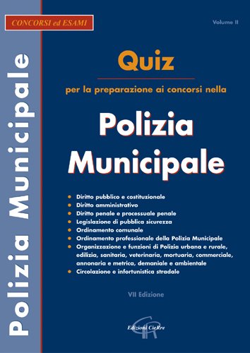 Quiz per la preparazione ai concorsi nella Polizia Municipale book