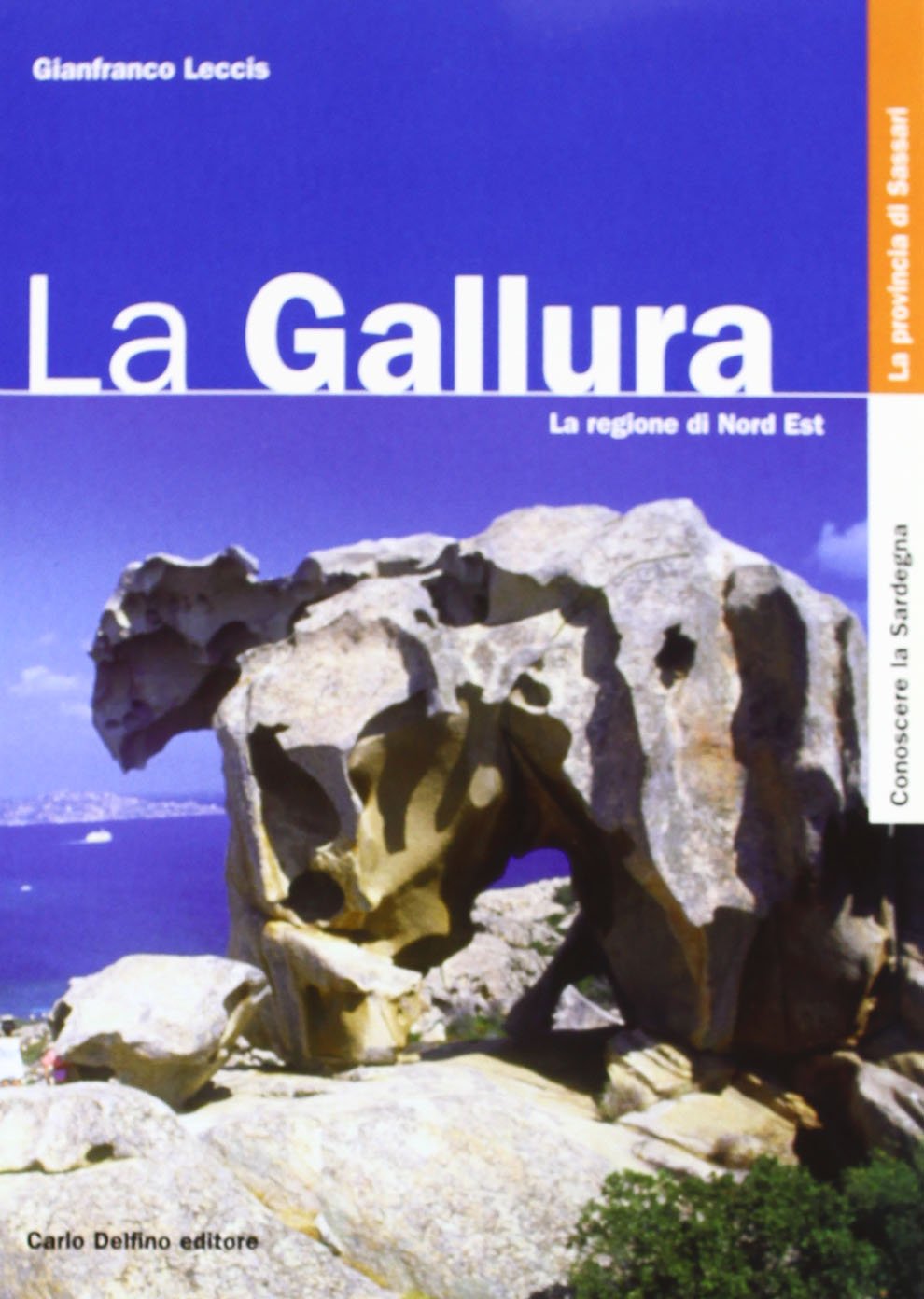 La Gallura. La regione di nord est (Conoscere la Sardegna) Leisure, Home & Garden
