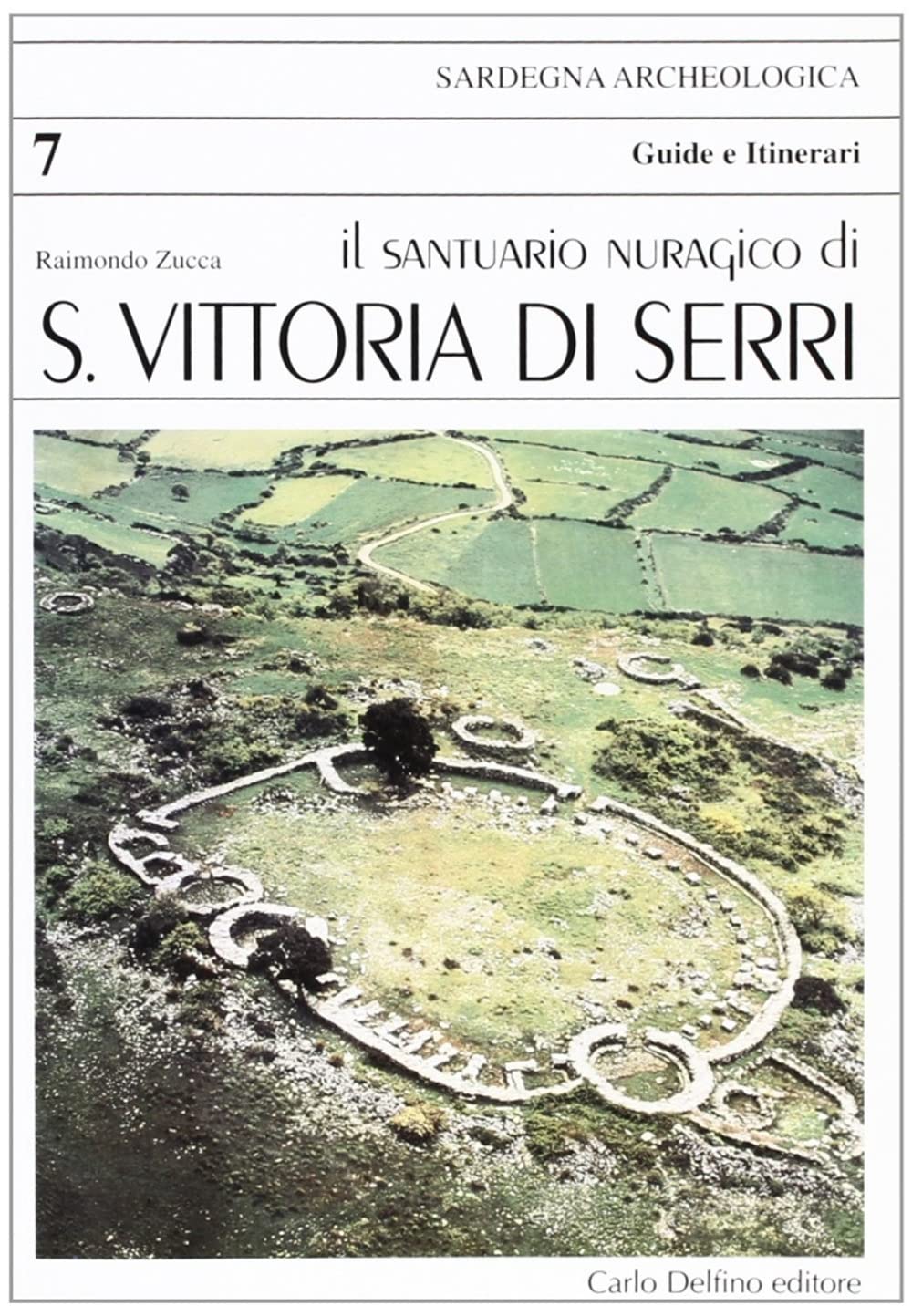 Il santuario nuragico di Santa Vittoria di Serri (Guida archeologica) Travel