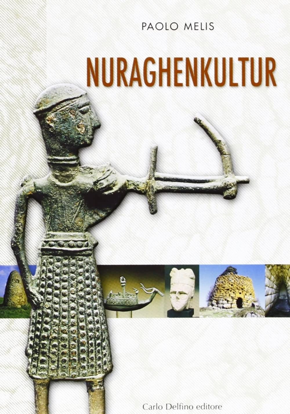 La civiltà nuragica. Ediz. tedesca Natural Sciences