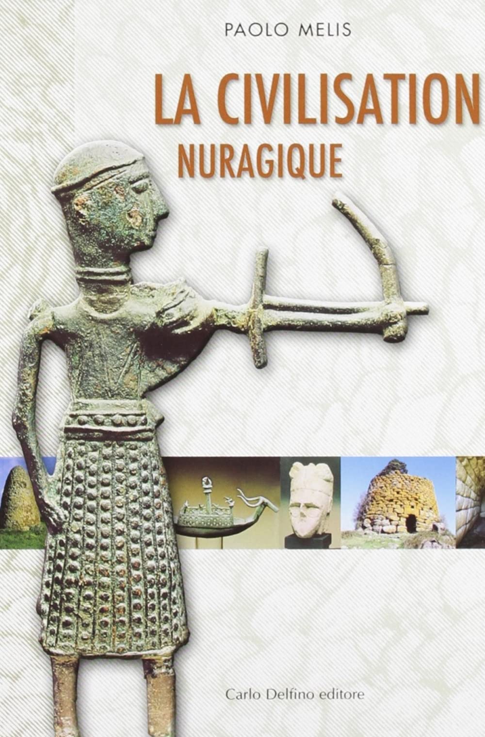La civiltà nuragica. Ediz. francese Politics & History