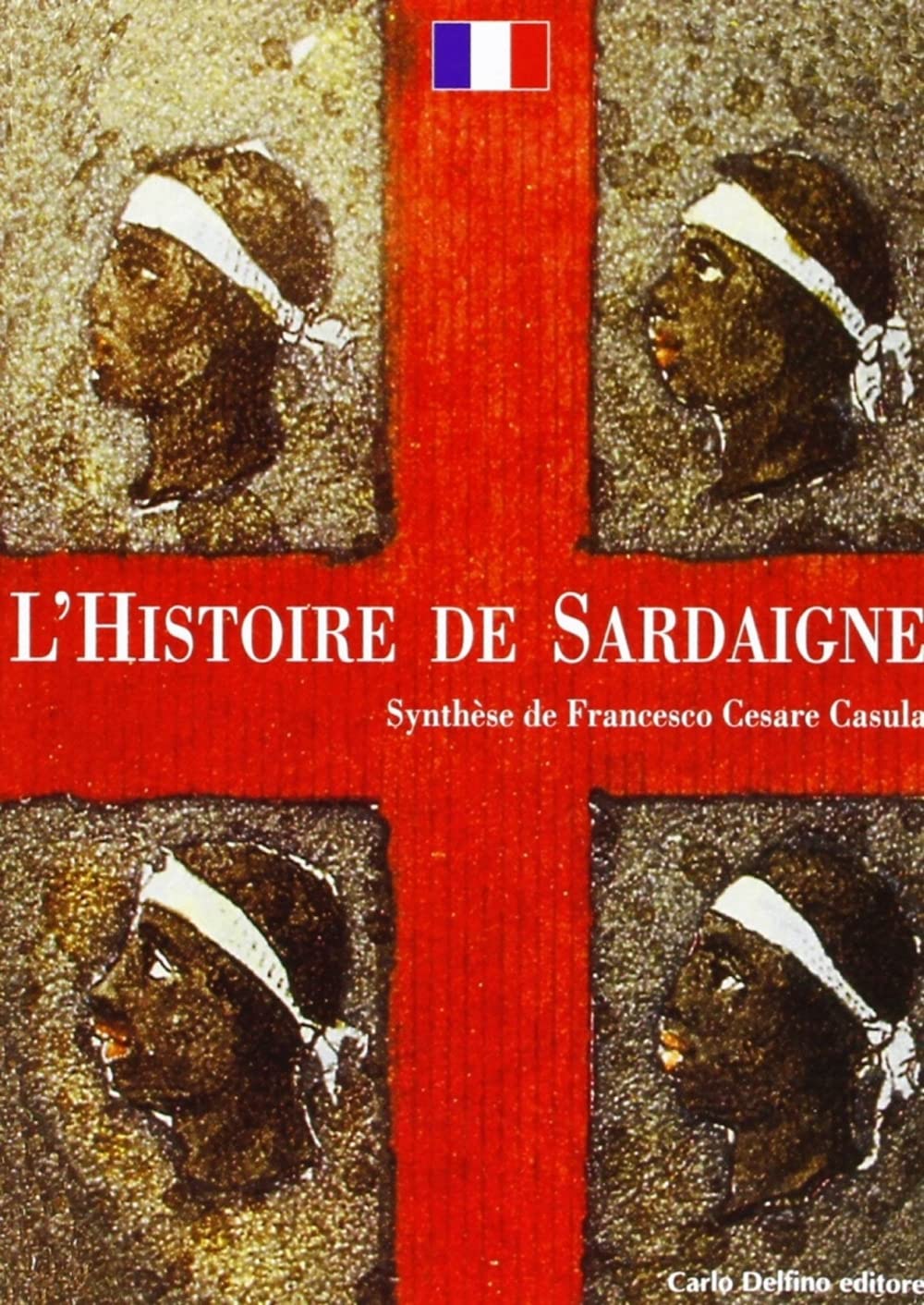 La storia di Sardegna. Sintesi. Ediz. francese Politics & History