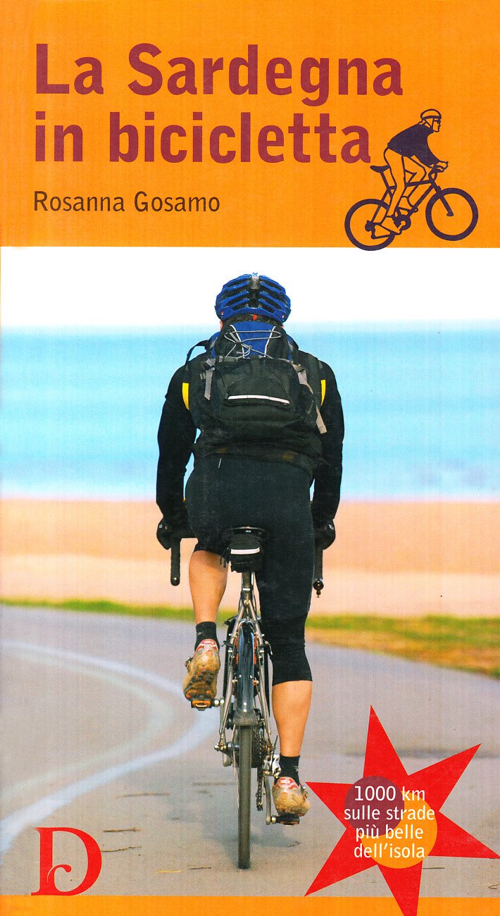 La Sardegna in bicicletta. 1000 km sulle strade più belle dell'isola. Ediz. illustrata Leisure, Home & Garden