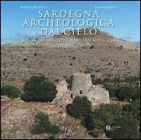 Sardegna archeologica dal cielo. Dai circoli megalitici alle torri nuragiche. Ediz. illustrata book