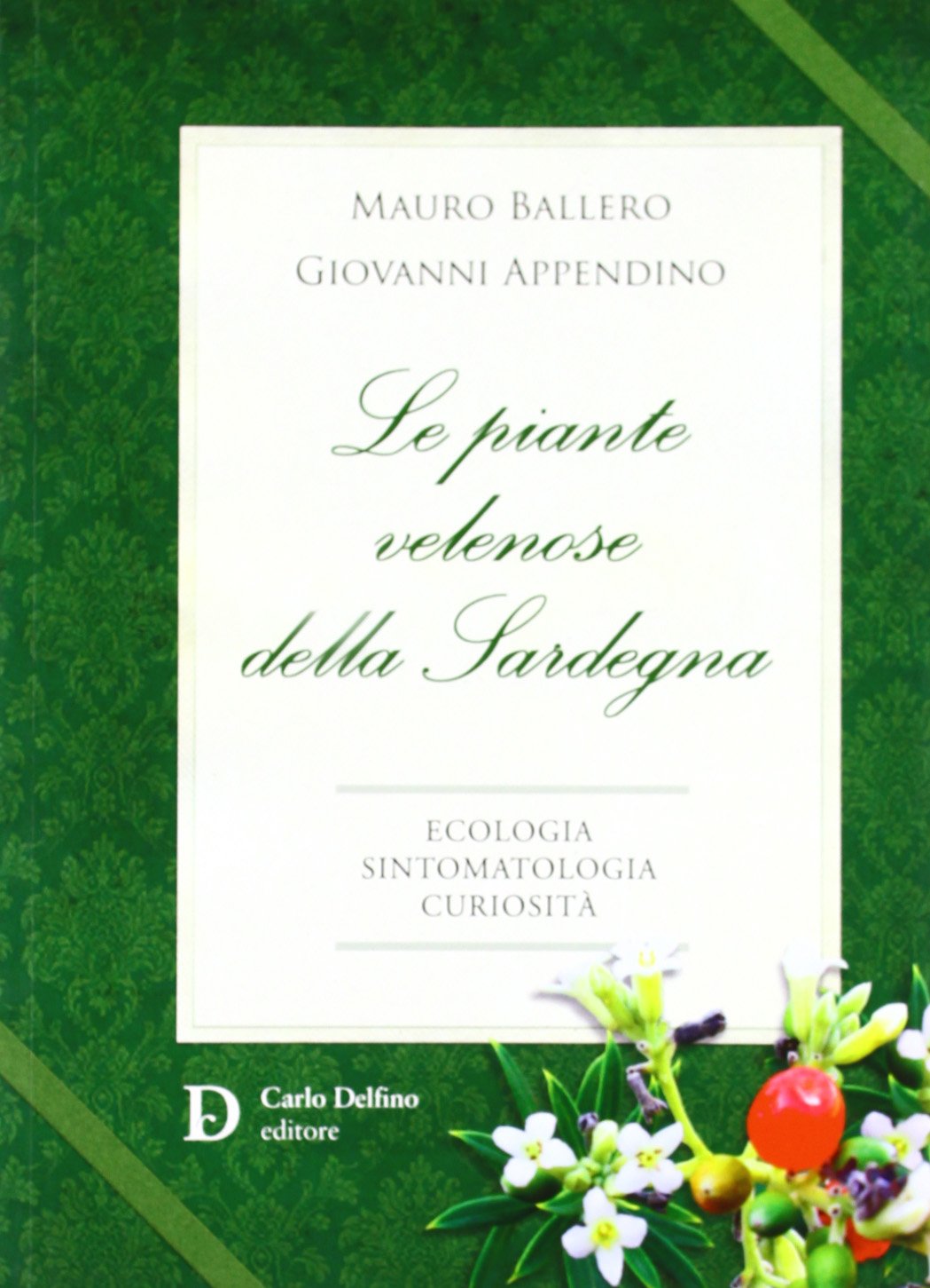 Le piante velenose della Sardegna. Ecologia, sintomatologia, curiosità book
