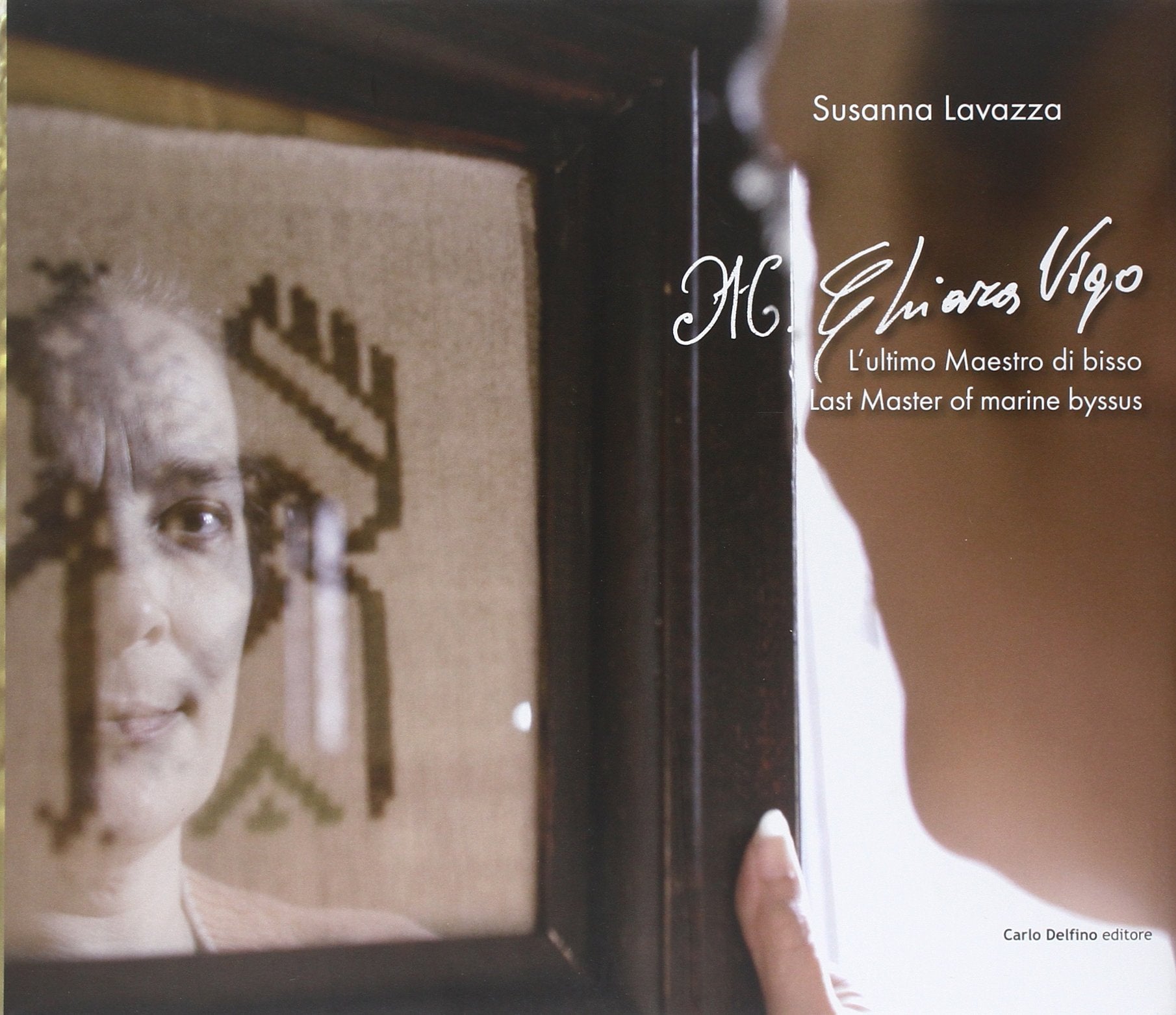 Chiara Vigo. L'ultimo Maestro di bisso. Ediz. italiana e inglese Film, Art & Culture