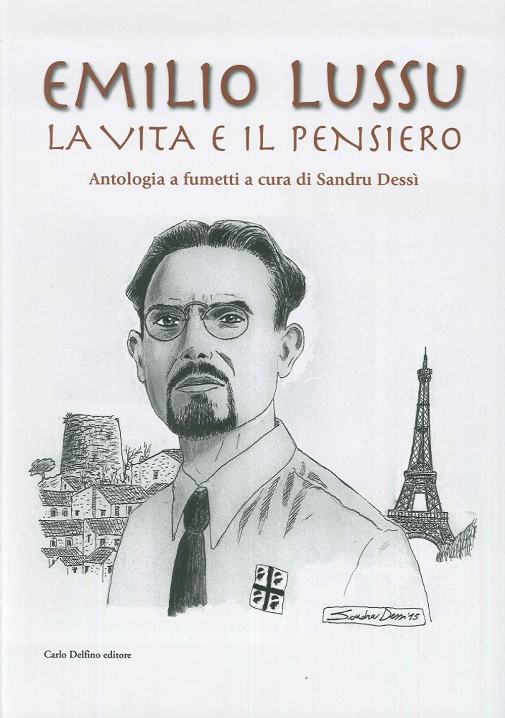 Emilio Lussu. La vita e il pensiero. Antologia a fumetti Contemporary literature