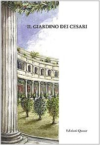 Il giardino dei Cesari. Dai palazzi antichi alla vigna Barberini, sul monte Palatino Natural Sciences