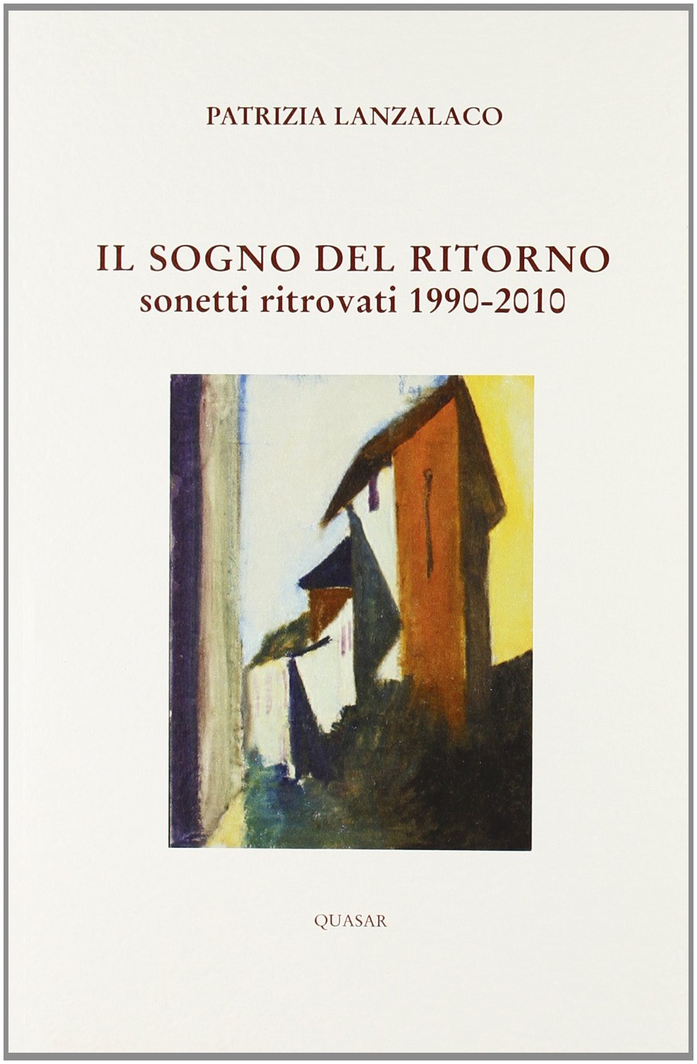 Il sogno del ritorno. Sonetti ritrovati (1990-2010) (Segmenti) Poetry
