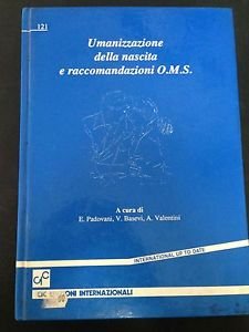 Umanizzazione delle nascite e raccomandazioni Oms. Atti del Congresso (Verona, 14-16 novembre 1988) Medicine