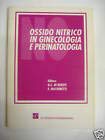 Ossido nitrico in ginecologia e perinatalogia. Atti del Congresso (Modena, 19 aprile 1996) Medicine