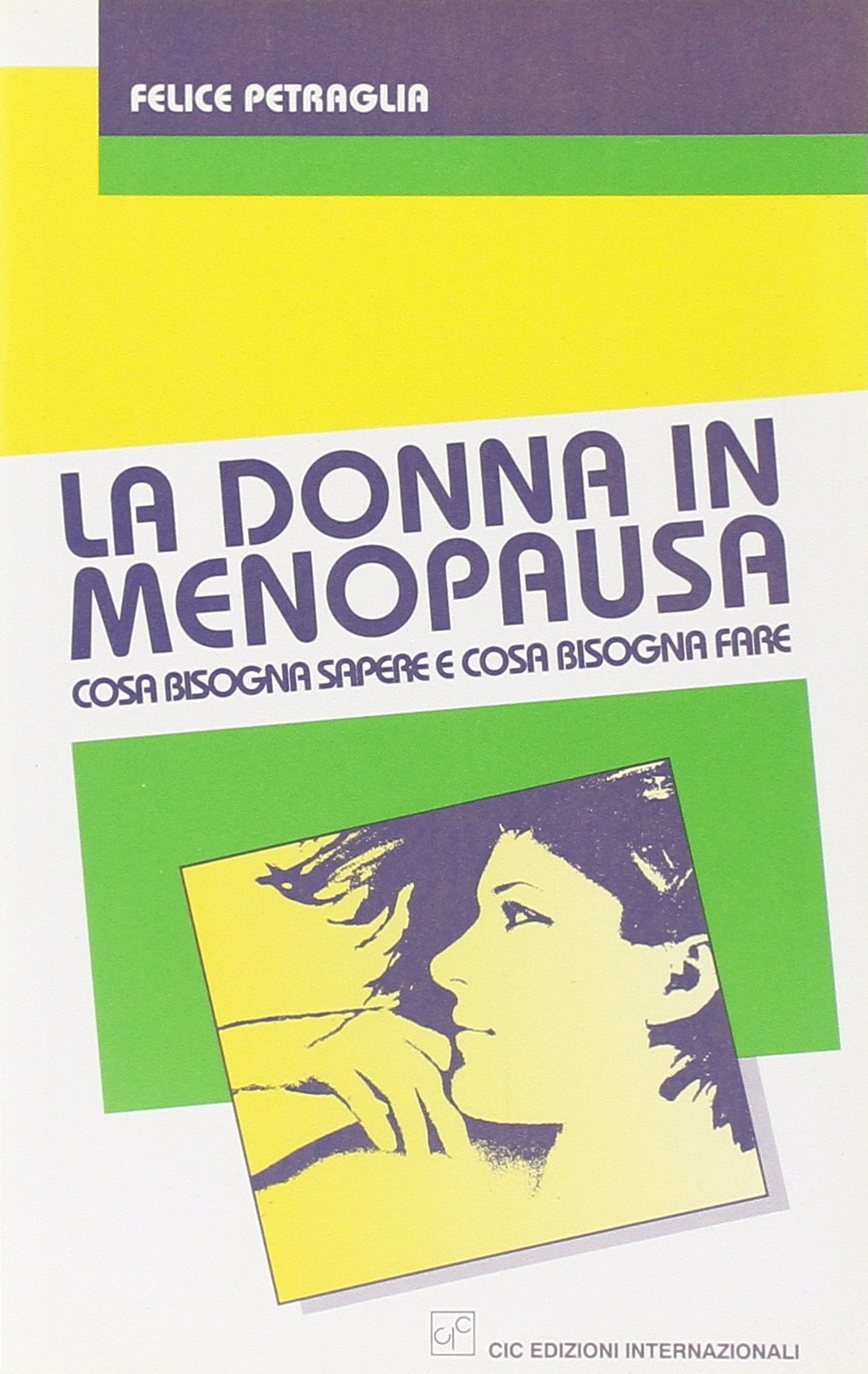 La donna in menopausa. Cosa bisogna sapere e cosa bisogna fare (I consigli di Ippocrate) Books