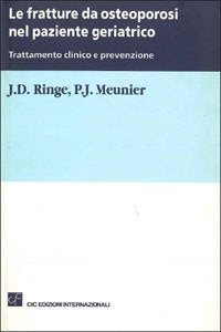 Le fratture da osteoporosi nel paziente geriatrico. Trattamento clinico e prevenzione Medicine