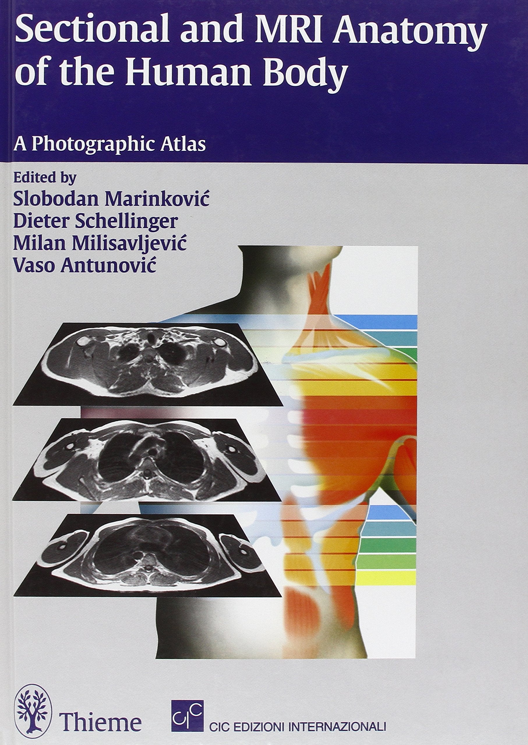 Sectional and MRI anatomy of the human body. A photographic atlas Medicine