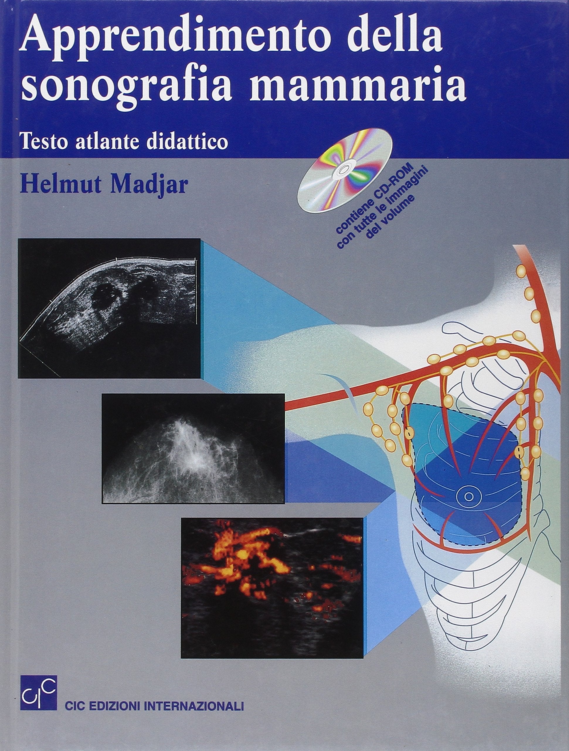 Apprendimento della sonografia mammaria. Testo atlante. Con CD-ROM Medicine