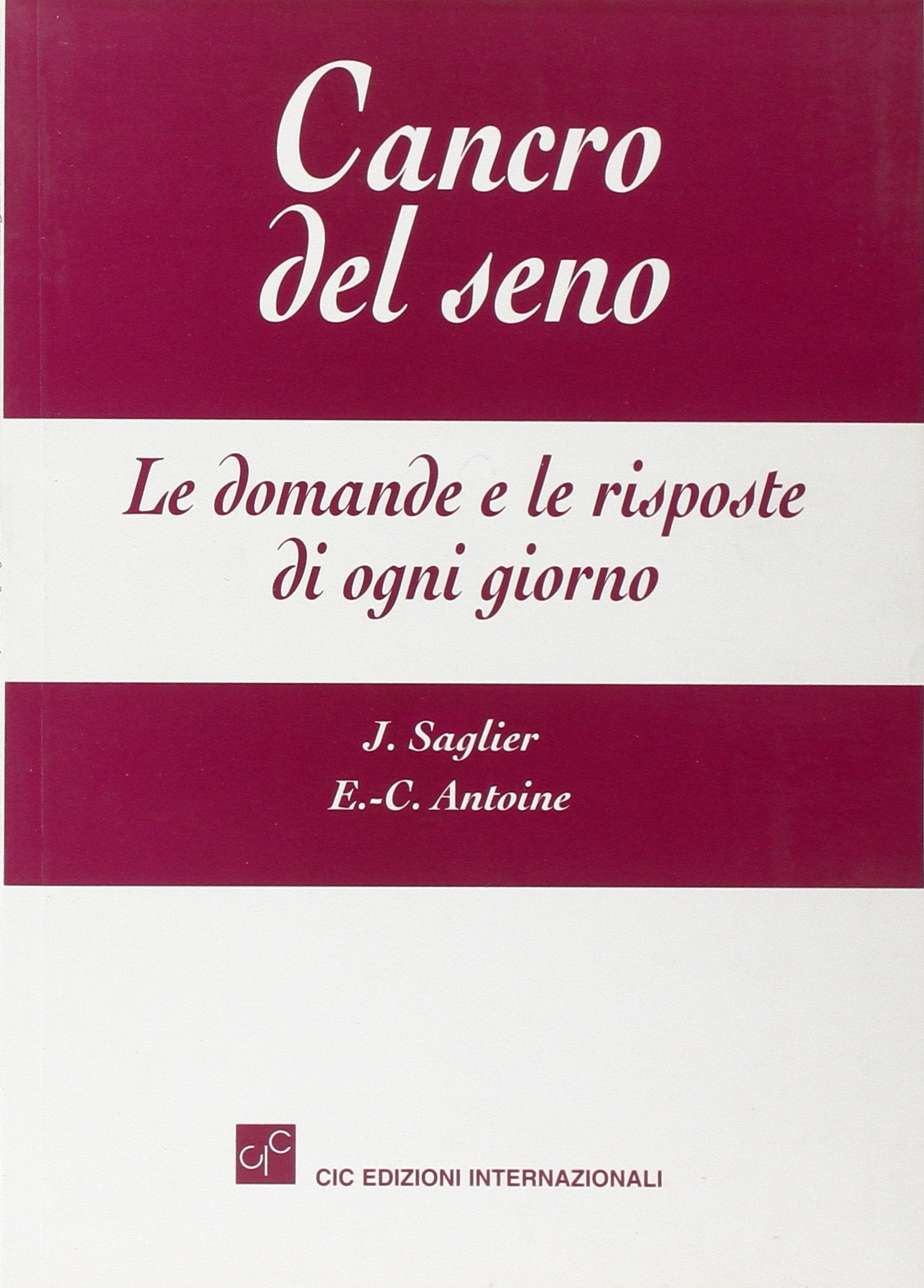 Cancro del seno. Le domande e le risposte di ogni giorno Medicine