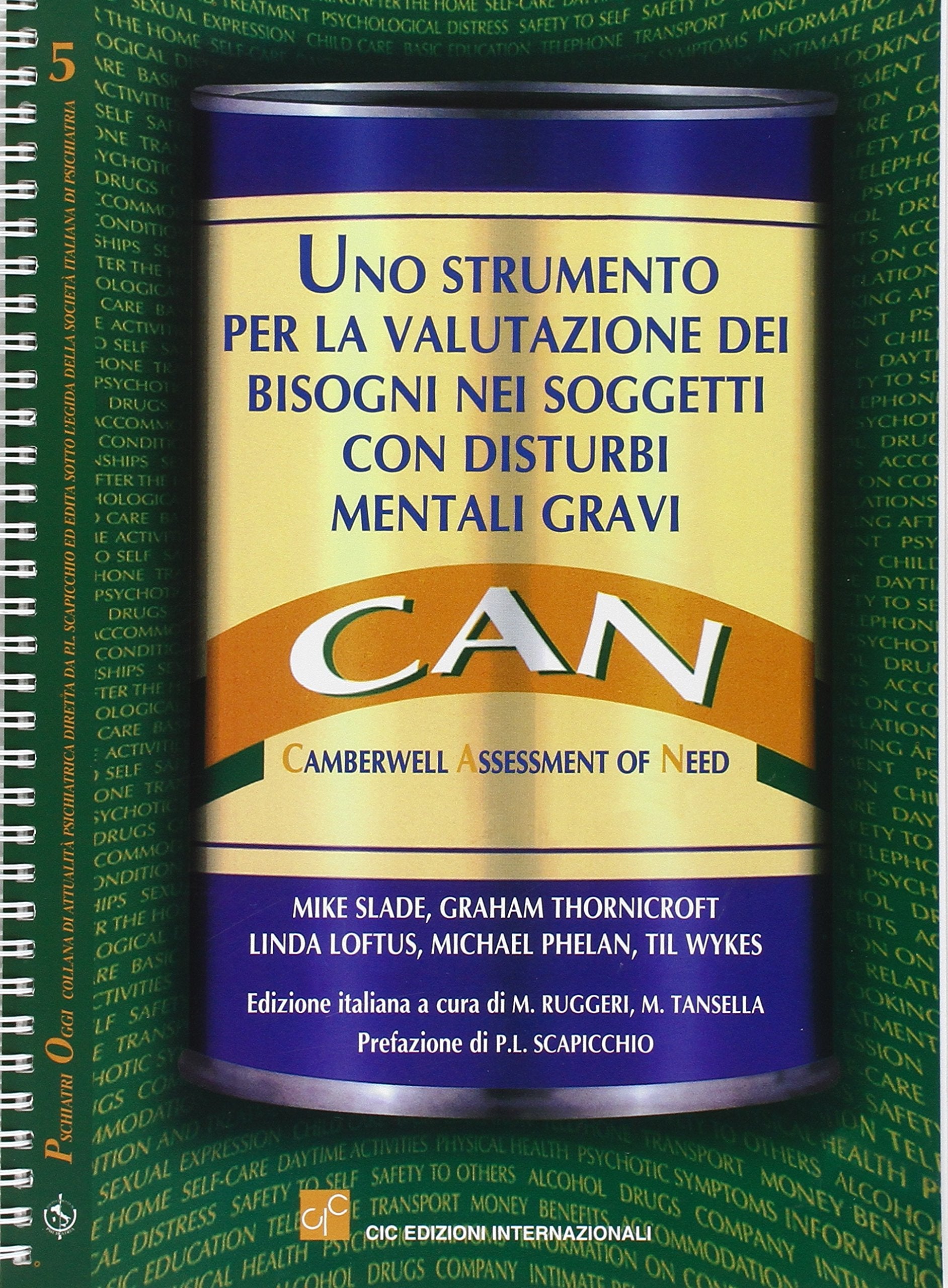CAN: Camberwell assessment of need. Uno strumento per la valutazione dei bisogni nei soggetti con disturbi mentali gravi (Psichiatri oggi) Medicine