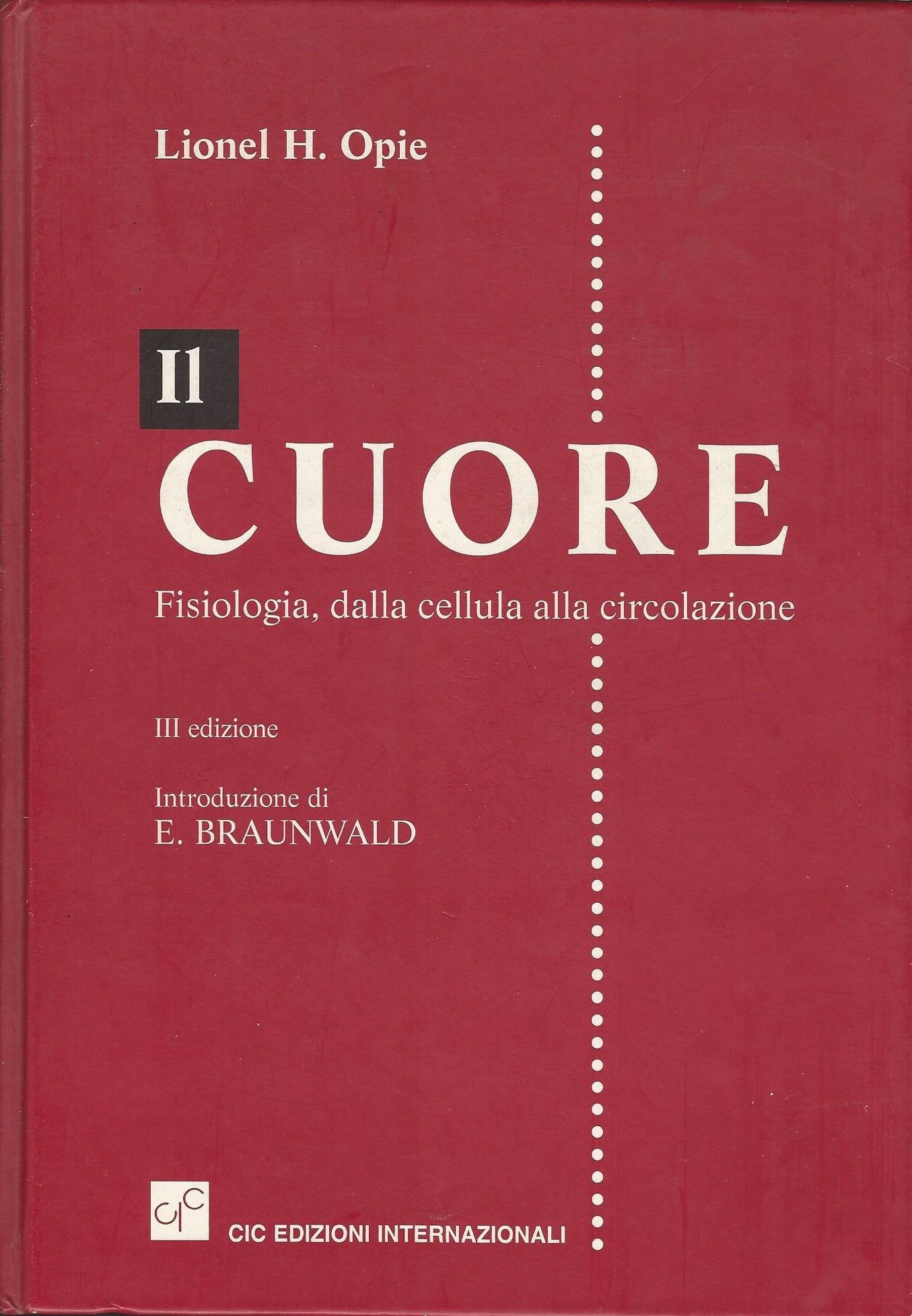 Il cuore. Fisiologia, dalla cellula alla circolazione Medicine