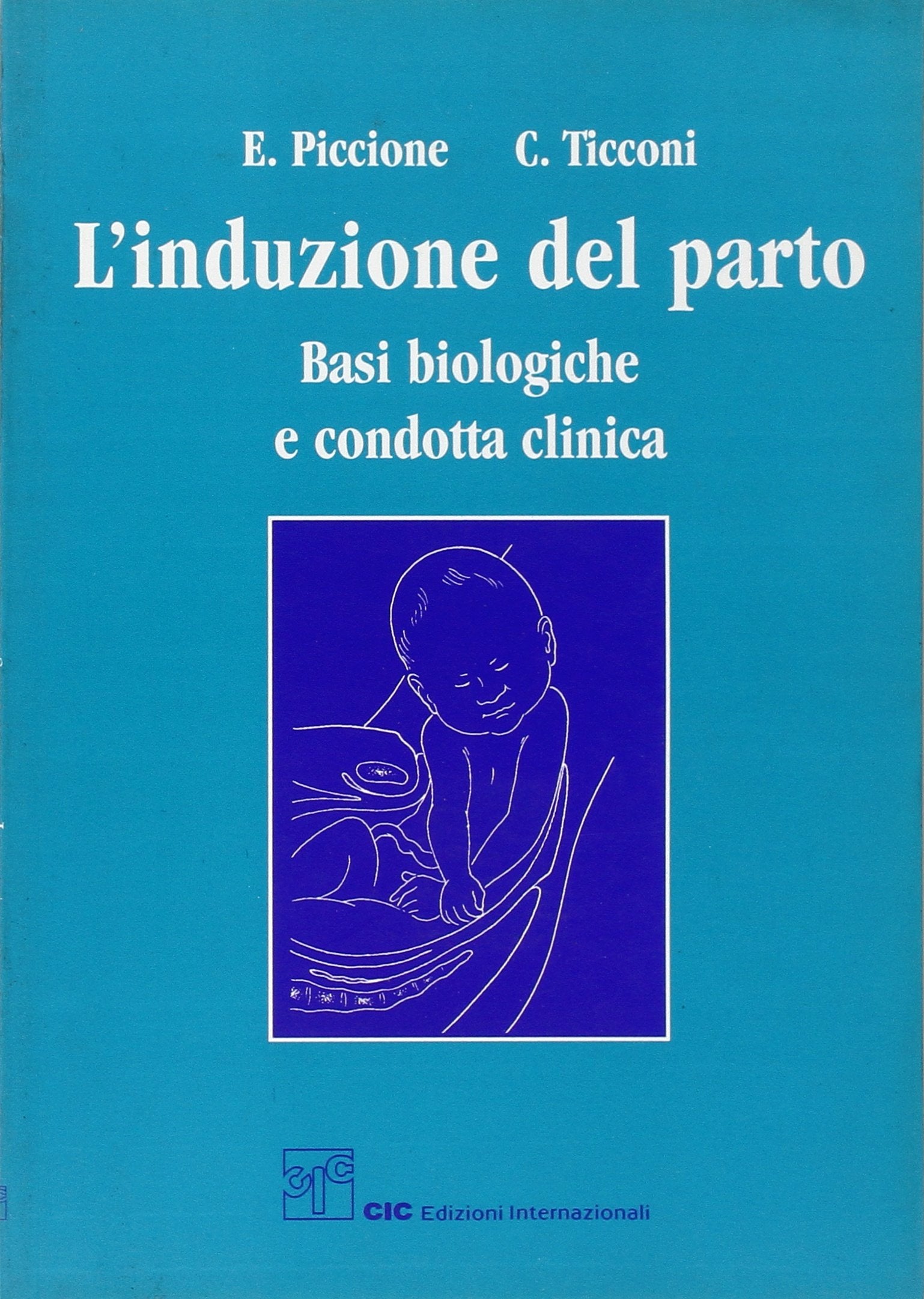 L'induzione del parto. Basi biologiche e condotta clinica Medicine