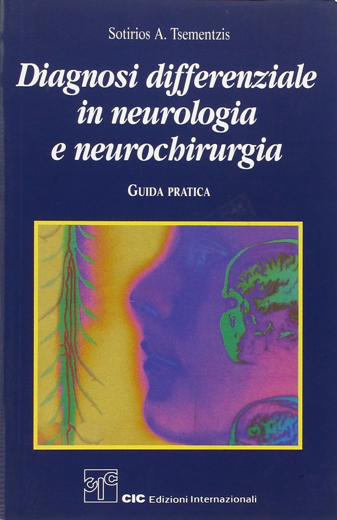 Diagnosi differenziale in neurologia e neurochirurgia. Guida pratica (Collana di studi neurologici) Medicine