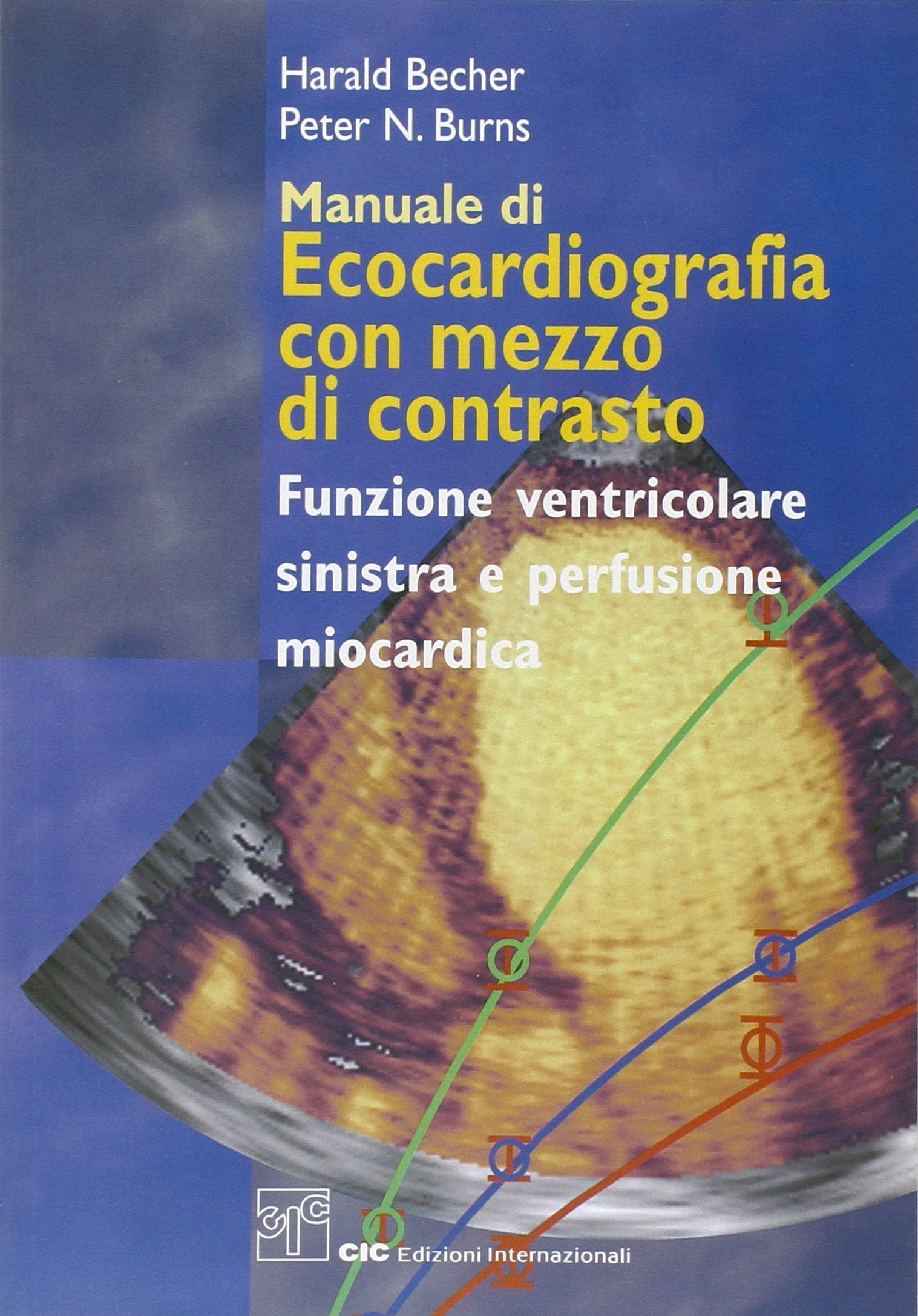 Manuale di ecocardiografia con mezzo di contrasto. Funzione ventricolare sinistra e perfusione miocardica Medicine