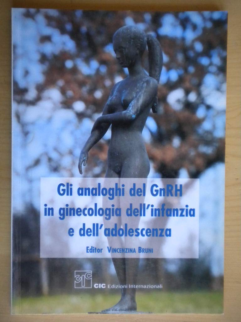 Gli analoghi del GnRH in ginecologia dell'infanzia e dell'adolescenza Medicine