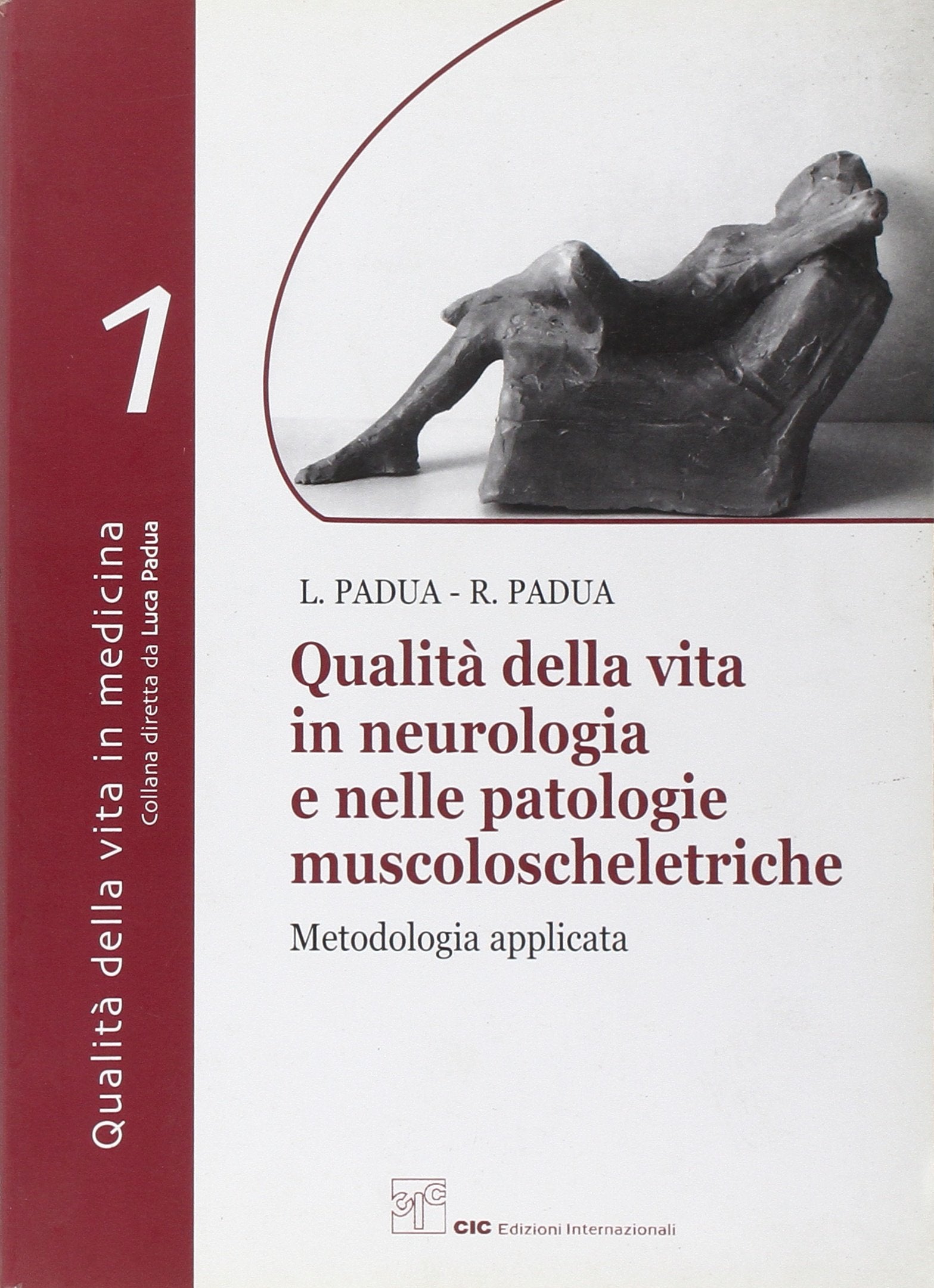 Qualità della vita in neurologia e nelle patologie muscoloscheletriche. Metodologia applicata (Qualità della vita in medicina) Medicine