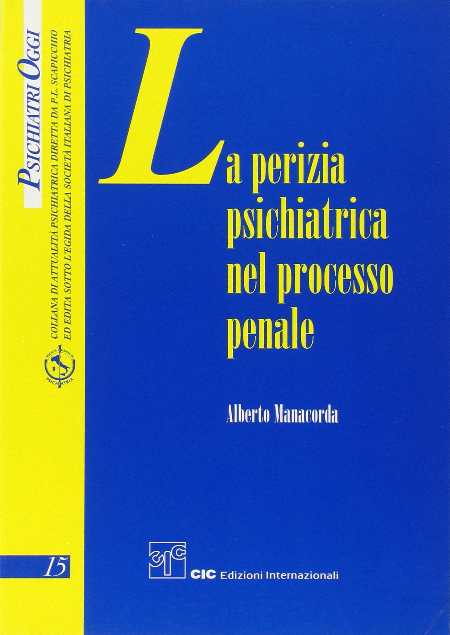 La perizia psichiatrica nel processo penale (Psichiatri oggi) Medicine