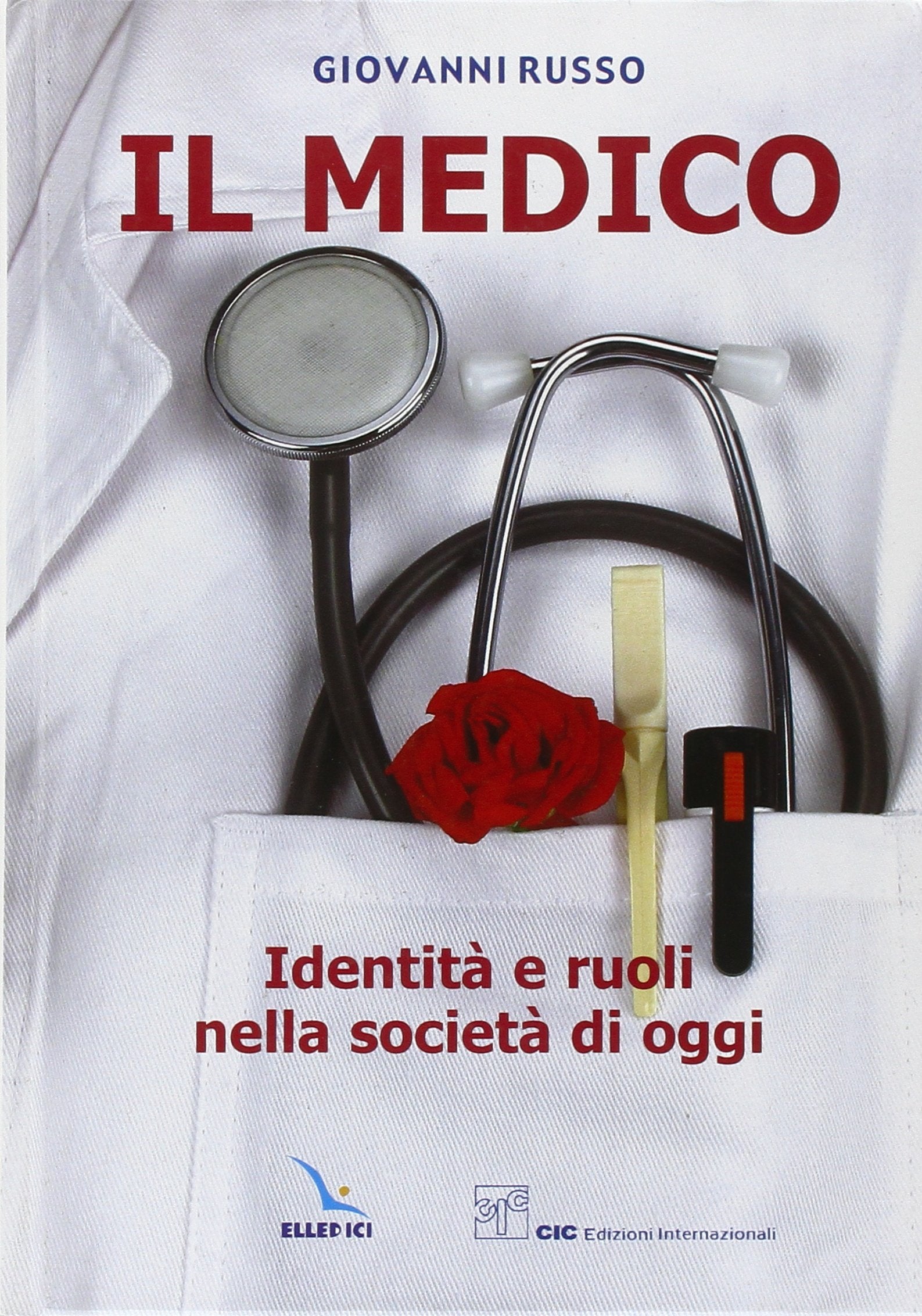 Il medico. Identità e ruoli nella società di oggi Medicine