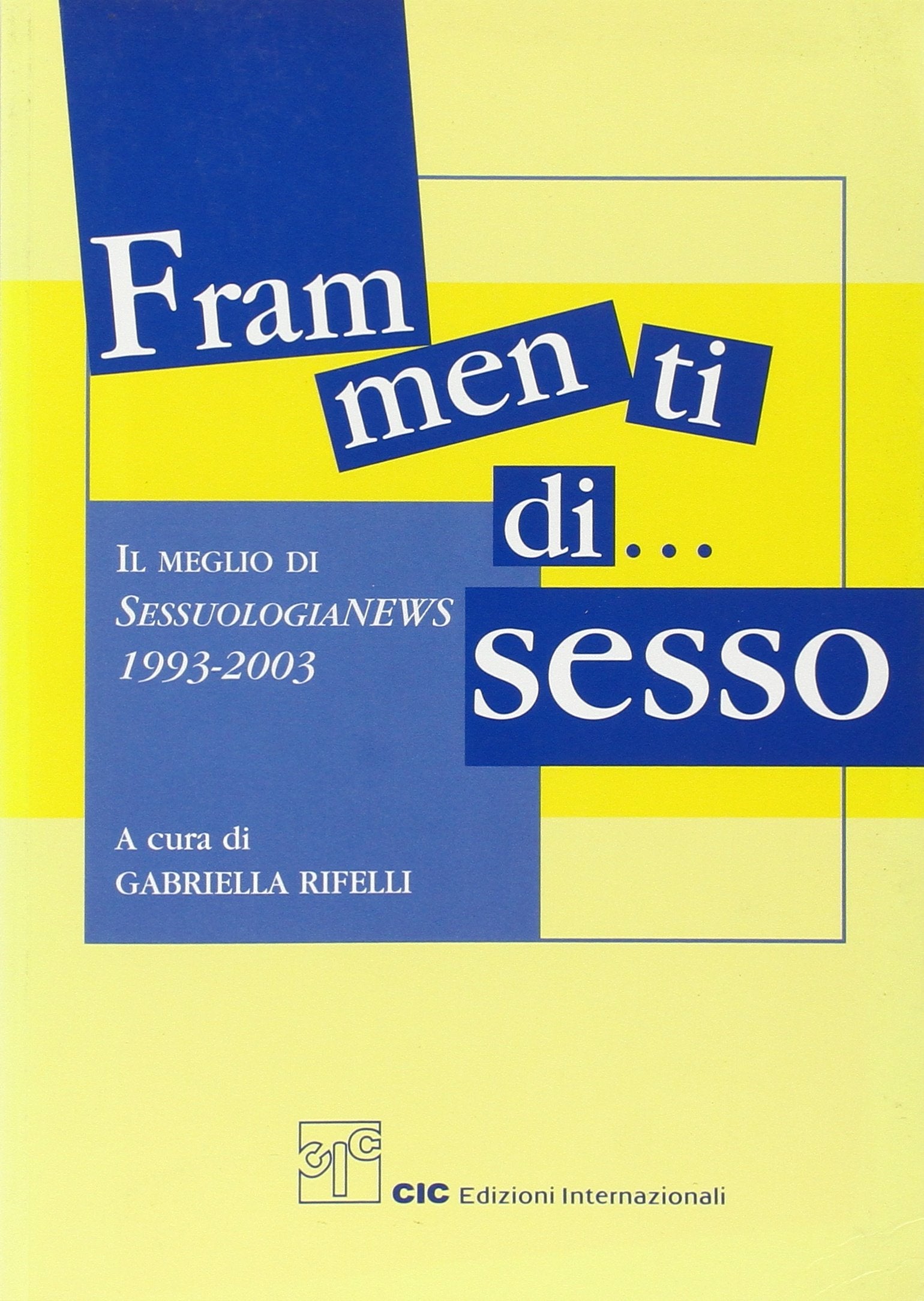 Frammenti di sesso. Il meglio di sessuologia news 1993-2003 Medicine