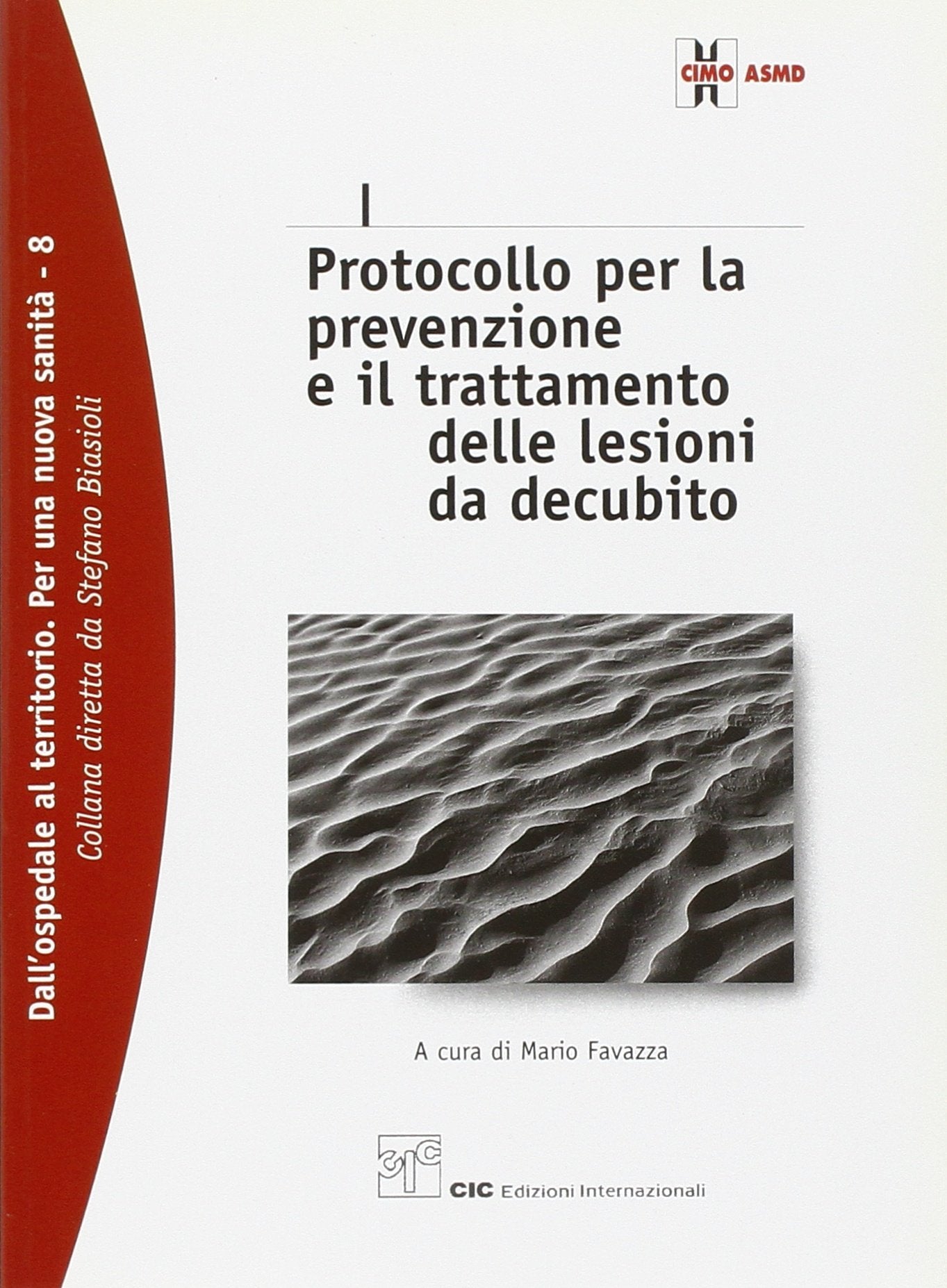 Protocollo per la prevenzione e il trattamento delle lesioni da decubito (Dall'ospedale al territorio) Medicine
