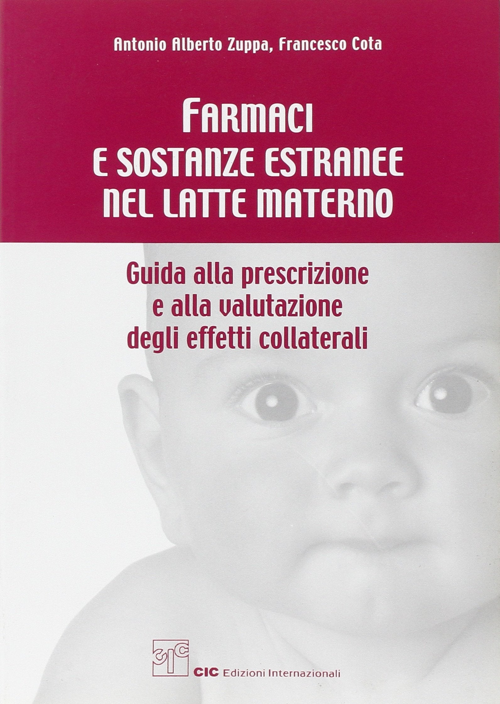 Farmaci e sostanze estranee nel latte materno. Guida alla prescrizione e alla valutazione degli effetti collaterali Medicine